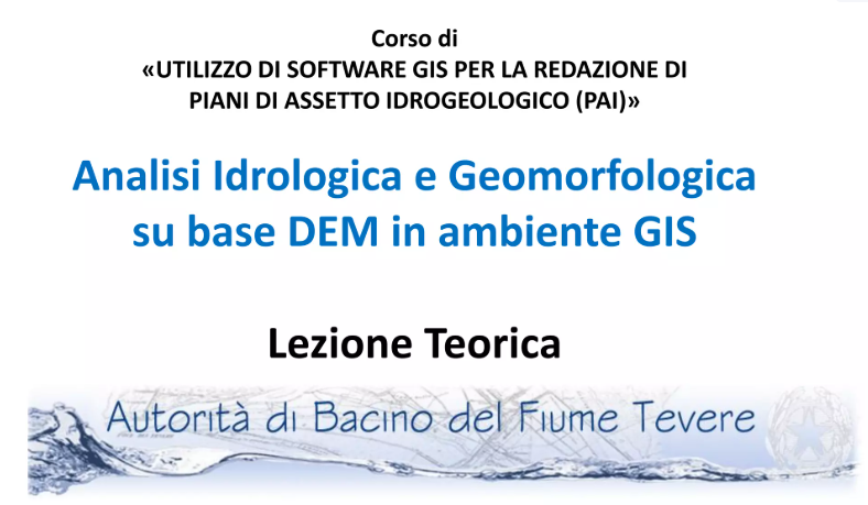 Corso di formazione “Utilizzo dei software GIS per la redazione dei piani di assetto idrogeologico”